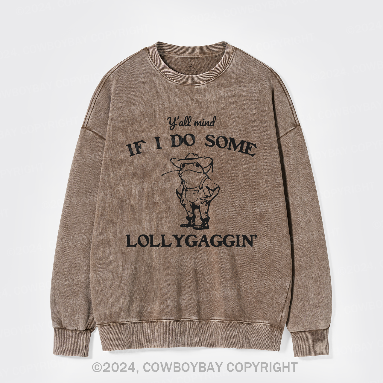 Y'all Mind If I Do Some Lollygaggin' Washed Sweatshirts